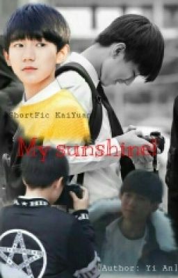 [ShortFic KaiYuan] My Sunshine!