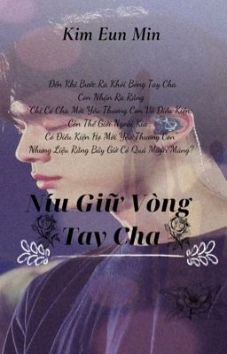 [Shortfic] [Kim Seok Jin] Níu Giữ Vòng Tay Cha