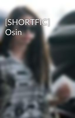 [SHORTFIC] Osin