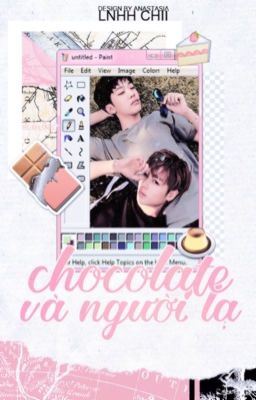 |Shortfic| •PanWink• •GuanHoon• << CHOCOLATE VÀ NGƯỜI LẠ >>