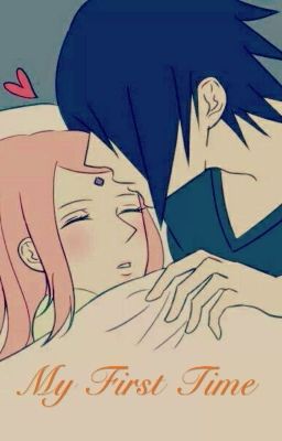 [Shortfic] [SasuSaku] [18+] My First Time