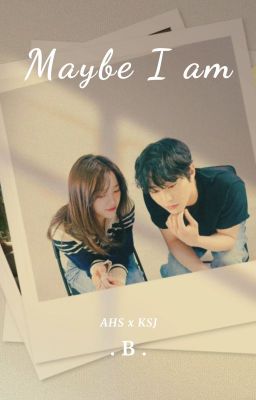 [Shortfic | SeopJeong] Maybe I am