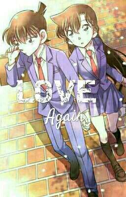 [Shortfic][ShinRan][Hoàn] Love Again - Yêu Lần Nữa