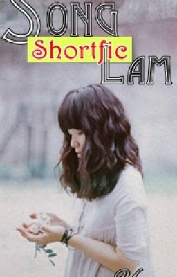 [SHORTFIC] SONG LAM