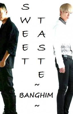 [shortfic] Sweet Taste (BangHim)