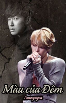 [Shortfic|T] Màu của đêm | Aaenguyen | Kim Jaejoong - Jung Yunho