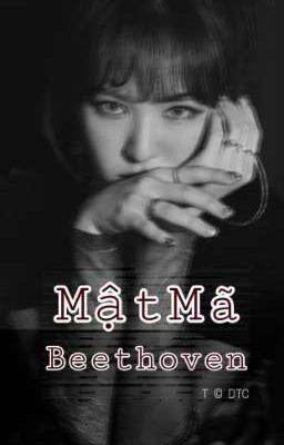 [SHORTFIC] [WENRENE] Mật mã Beethoven © DTC [HOÀN]