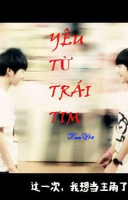 [shortfic] [XiHong] YÊU TỪ TRÁI TIM