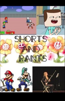 Shorts and Rants