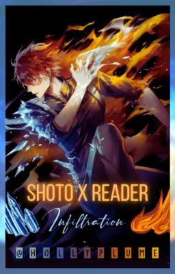 Shoto × Reader, PARTIE I - Infiltration