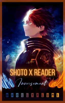 Shoto × Reader, PARTIE II - Inversement