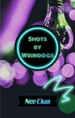 Shots by Weirdogs; Nee-chan-Edition 