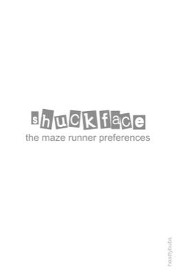 shuckface| the maze runner preferences [german]