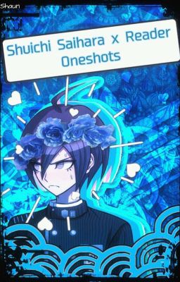 Shuichi Saihara x Reader ONESHOTS