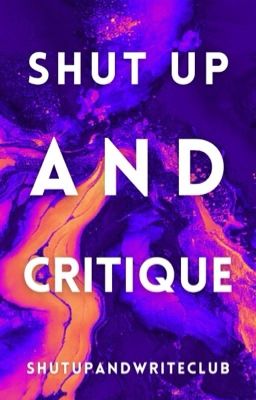 ☆ Shut Up and Critique ☆