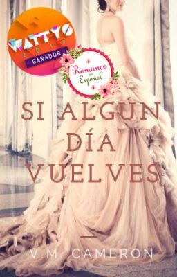 Si algún día vuelves. #Wattys [Romance histórico]