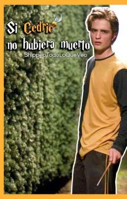 SI CEDRIC NO HUBIERA MUERTO - Hedric || OS