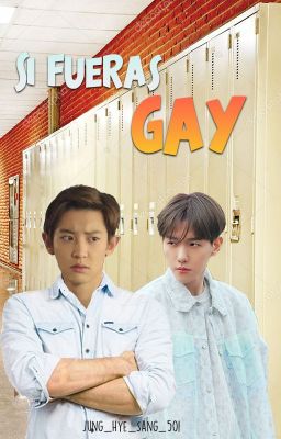 Si fueras gay (BaekYeol)