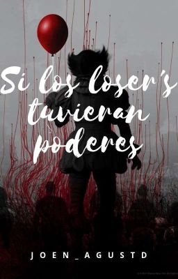 Si los Loser's tuvieran poderes (ADAPTACIÓN)