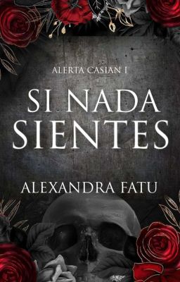 SI NADA SIENTES [Alerta Casian I]