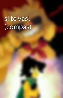 si te vas! (compas)