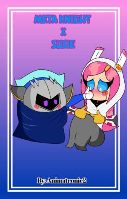 SI TENGO SENTIMIENTOS (Meta Knight x Sussie)