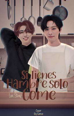 Si tienes hambre solo come -Minsung-