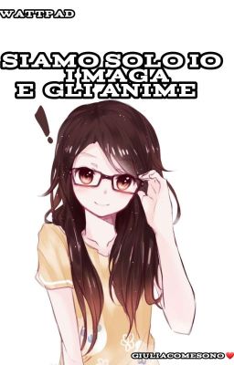 SIAMO SOLO IO I MANGA E GLI ANIME