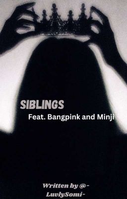 Siblings (bangpink × yn × ??)