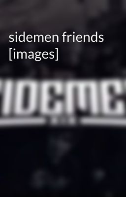 sidemen friends [images]