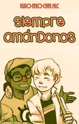 Siempre amándonos [Miraculous Ladybug Fanfic]