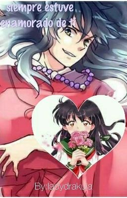 siempre estuve enamorado de ti (Inuyasha y Aome)