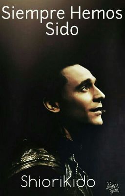 Siempre Hemos Sido [Loki Laufeyson x Lectora]