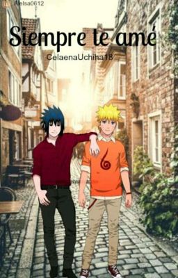 Siempre Te Amé (Sasunaru)