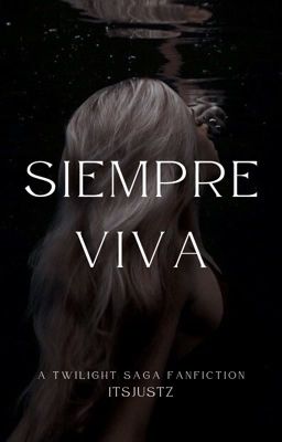 Siempre Viva |twilight|