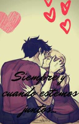 Siempre y cuando estemos juntos ✖ Percabeth ✖ One-Shot