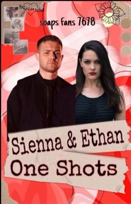 Sienna and Ethan one shots 