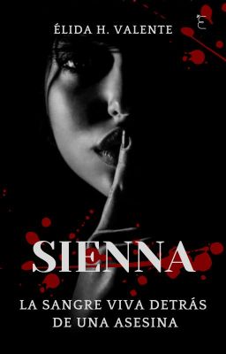 Sienna: La sangre viva detrás de una asesina