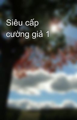 Siêu cấp cường giả 1