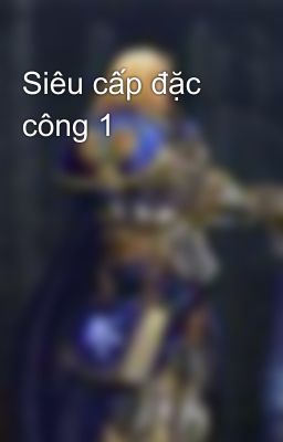 Siêu cấp đặc công 1