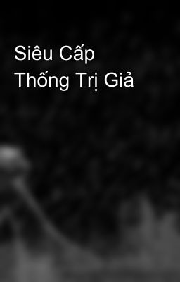 Siêu Cấp Thống Trị Giả