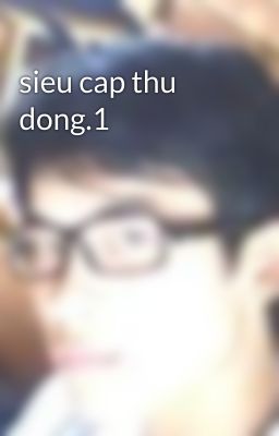 sieu cap thu dong.1