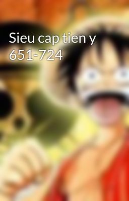 Sieu cap tien y 651-724