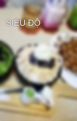 SIÊU ĐỘ