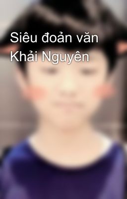 Siêu đoản văn Khải Nguyên