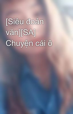 [Siêu đoản văn][SA] Chuyện cái ô