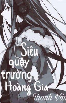 Siêu quậy trường Hoàng gia ( phần 1)