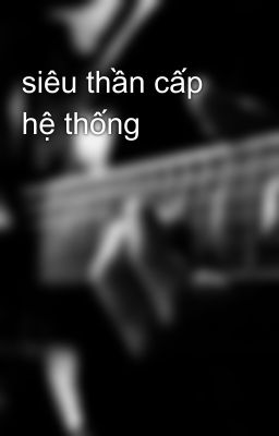 siêu thần cấp hệ thống