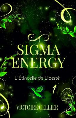 SIGMA ENERGY - T1 - L'Étincelle de Liberté [ÉDITÉ]