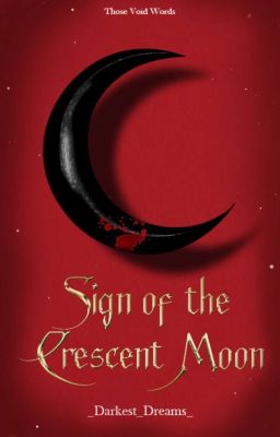 Sign Of The Crescent Moon | Those Void Words 